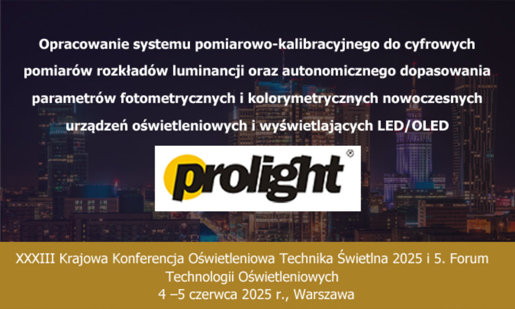 Opracowanie systemu pomiarowo-kalibracyjnego do cyfrowych pomiarów rozkładów luminancji oraz autonomicznego dopasowania parametrów fotometrycznych i kolorymetrycznych nowoczesnych urządzeń oświetleniowych i wyświetlających LED/OLED